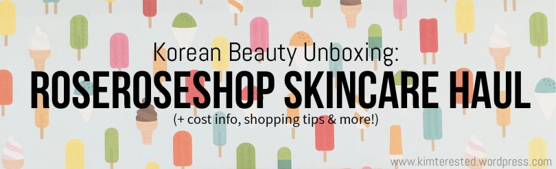 Beauty Unboxing: Roseroseshop Skincare Haul